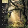The Sixteen, Harry Christophers - An Old Belief (CD)