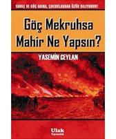 Göç Mekruhsa Mahir Ne Yapsın?