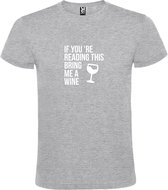 Grijs  T shirt met  print van "If you're reading this bring me a Wine " print Wit size S