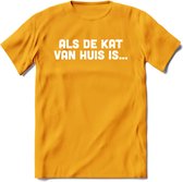 Als De Kat Van Huis Is - Katten T-Shirt Kleding Cadeau | Dames - Heren - Unisex | Kat / Dieren shirt | Grappig Verjaardag kado | Tshirt Met Print | - Geel - S