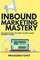 Inbound Marketing Mastery Guide To Make More inbound sales