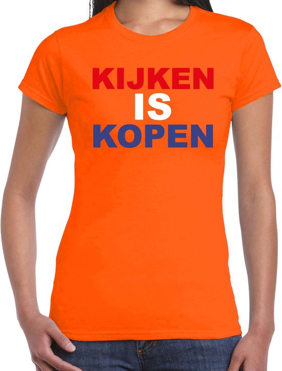 Continentaal Bachelor opleiding Luchten Koningsdag t-shirt kijken is kopen - oranje - dames - koningsdag outfit /  kleding /... | bol.com