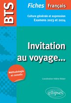 BTS Français - Culture générale et expression. Invitation au voyage... Examens 2023 et 2024