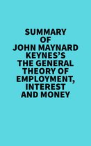 Summary of John Maynard Keynes's The General Theory of Employment, Interest and Money