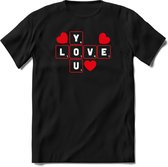 Love You  - Valentijnsdag T-Shirt Heren / Dames - Perfect Valentijn Cadeau Mannen / Vrouwen - Grappige Liefdes en Exen Spreuken, Zinnen en Teksten.