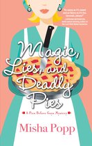 A Pies Before Guys Mystery - Magic, Lies, and Deadly Pies