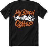 My blood type is coffee | Koffie Kado T-Shirt Heren - Dames | Perfect Verjaardag Cadeau Shirt | Grappige Spreuken - Zinnen - Teksten | Maat M