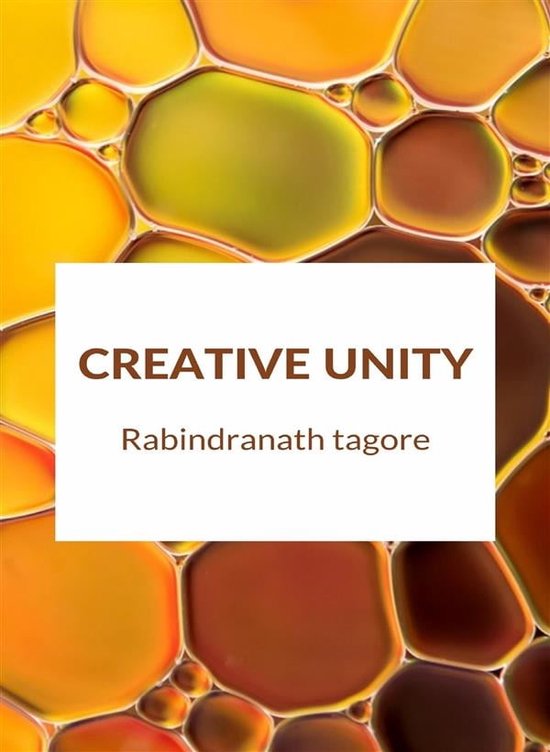 Creative Unity (translated) (ebook), Rabindranath Tagore ...