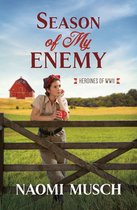 Heroines of WWII - Season of My Enemy