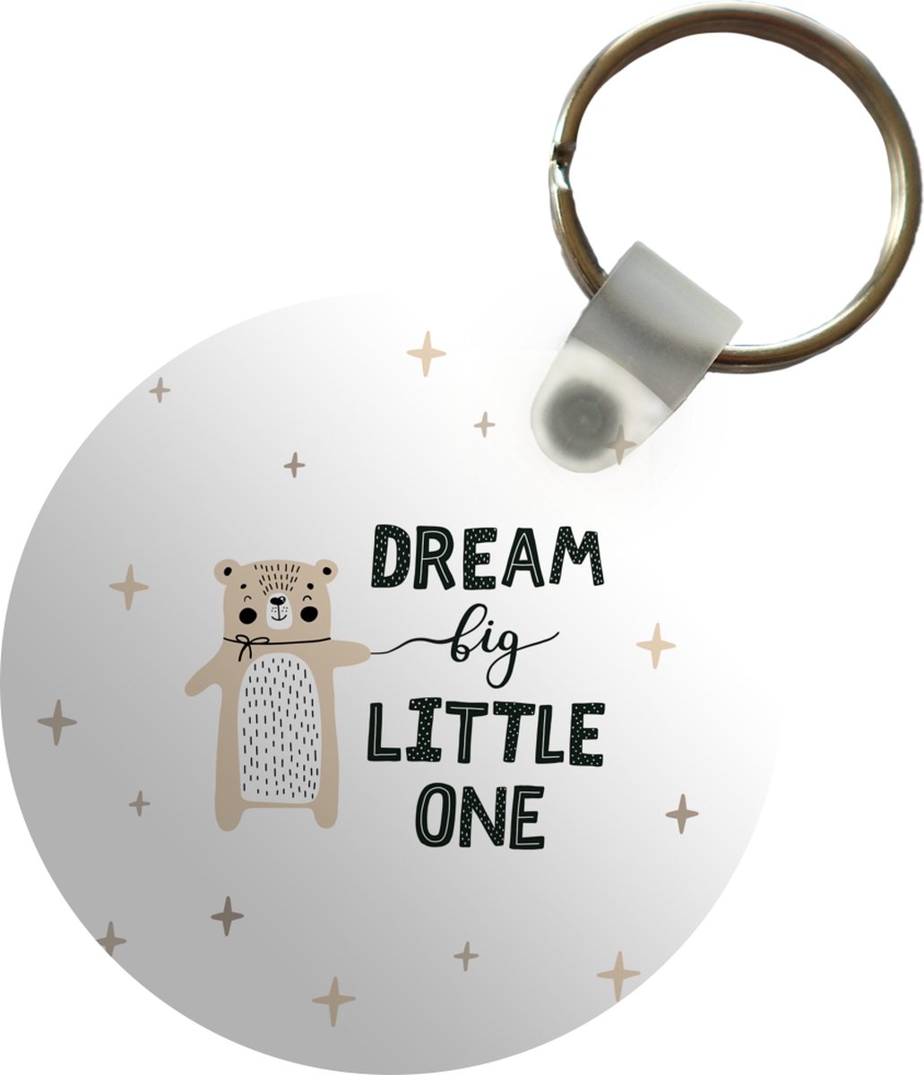 Sleutelhanger - Quotes - Spreuken - Baby - Dream big little one - Kids - Kinderen - Plastic - Rond - Uitdeelcadeautjes