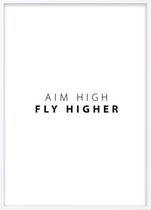 Poster Met Witte Lijst - Aim High Fly Higher Poster