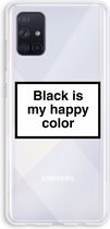 Case Company® - Samsung Galaxy A71 hoesje - Black is my happy color - Soft Cover Telefoonhoesje - Bescherming aan alle Kanten en Schermrand