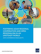 Fostering Asian Regional Cooperation and Open Regionalism in an Unsteady World