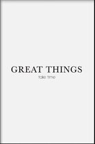 Walljar - Great Things Take Time - Muurdecoratie - Poster