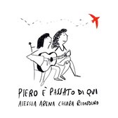 Alessia Arena & Chiara Riondino - Piero è Passato Di Qui (Un Omaggio A Piero Ciampi) (CD)