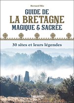 Hors collection - Vagnon Sport/Aventure - Guide de la Bretagne magique et sacrée : 30 sites et leurs légendes