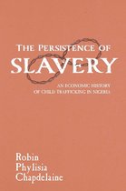 Childhoods: Interdisciplinary Perspectives on Children and Youth - The Persistence of Slavery