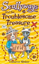 Scallywags 1 - Scallywags and the Troublesome Treasure