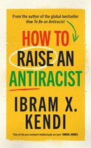 How To Be An Antiracist- How To Raise an Antiracist