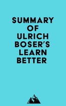 Summary of Ulrich Boser's Learn Better