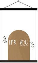 Posterhanger incl. Poster 40x60 cm - Schoolplaat - Spreuken - Quotes - It's you and no one else - Textielposter - Zwarte latten