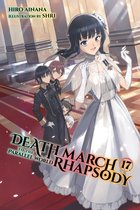 Death March to the Parallel World Rhapsody 17 - Death March to the Parallel World Rhapsody, Vol. 17 (light novel)