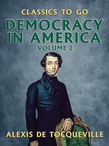 Classics To Go - Democracy in America - Volume 2
