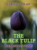 Classics To Go - The Black Tulip