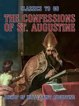 Classics To Go - The Confessions of St. Augustine
