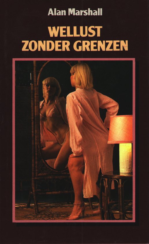 Une femme blonde en nuisette rose et escarpins se regarde dans un miroir. Le titre 'WELLUST ZONDER GRENZEN' est en haut.