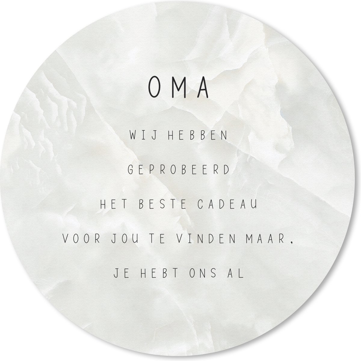 Muismat rond 30x30 cm - Mousepad Oma je hebt ons al - Quotes - Spreuken - Oma - Ronde muismatten