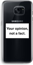 Hoesje geschikt voor Samsung Galaxy S7 Edge hoesje - Your opinion - Soft Cover Telefoonhoesje - Bescherming aan alle Kanten en Schermrand