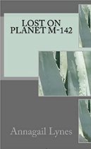 Lost On Planet M-142
