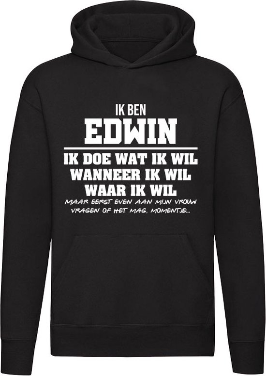 Edwin | verjaardagkado | verjaardag kado | cadeau | grappig | jarig | Unisex | Trui | Sweater | Hoodie | Capuchon | Zwart