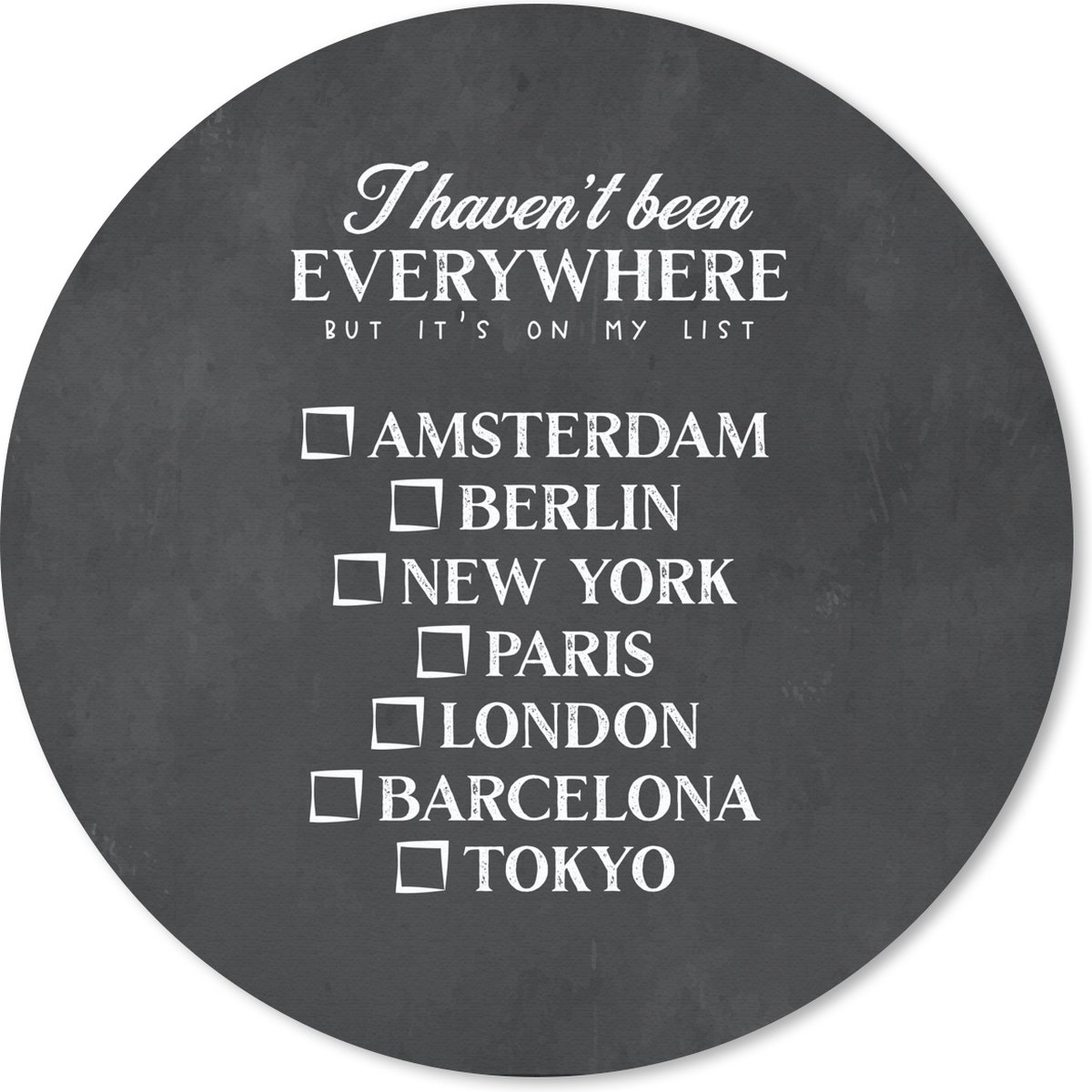 Muismat rond 20x20 cm - Mousepad Spreuken - Quotes - I haven't been everywhere but it's on my list - Parijs - Ronde muismatten