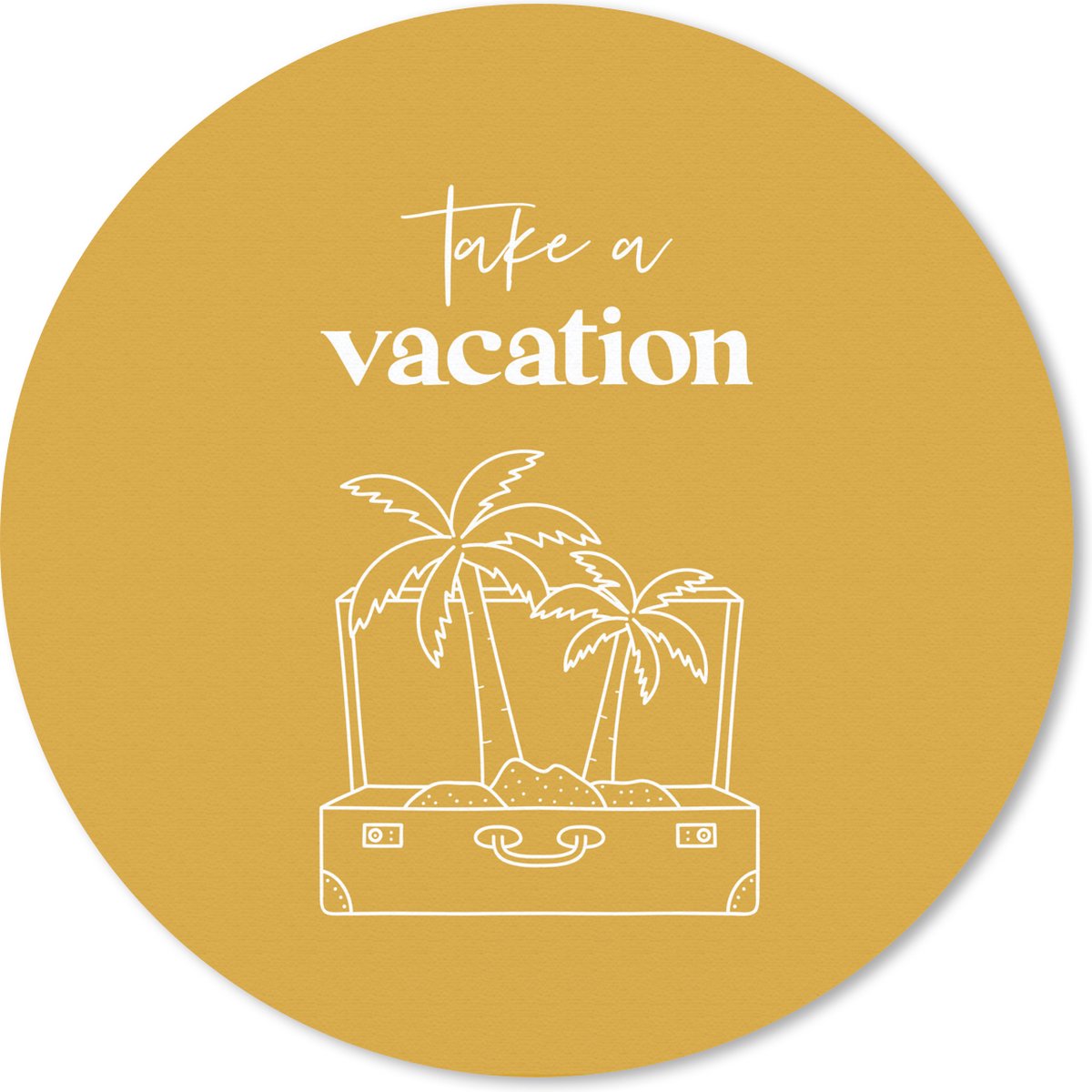 Muismat rond 30x30 cm - Mousepad Spreuken - Quotes - Take a vacation - Koffer - Ronde muismatten
