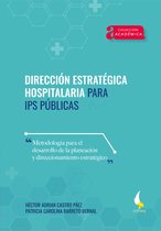 Académica 59 - Dirección estratégica hospitalaria para IPS públicas.