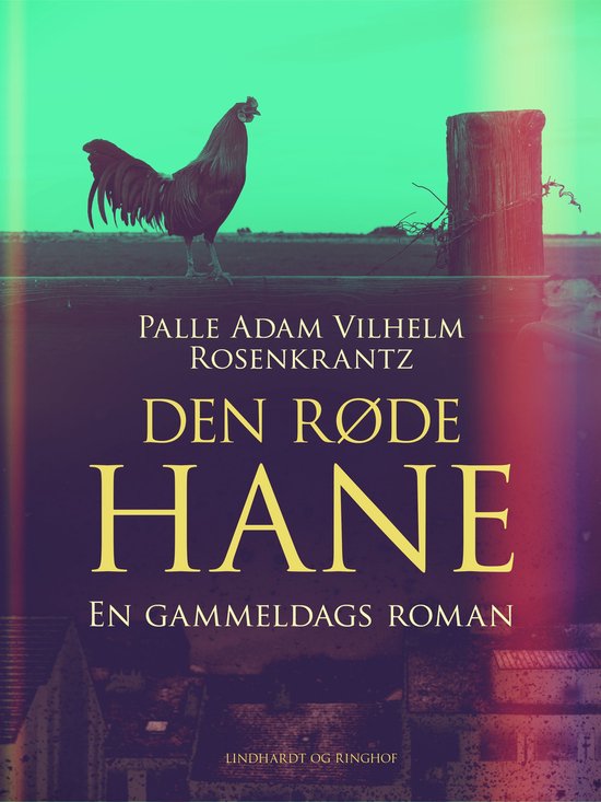 Den røde hane: En gammeldags roman (ebook), Palle Adam Vilhelm ...
