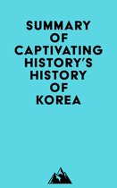 Summary of Captivating History's History of Korea