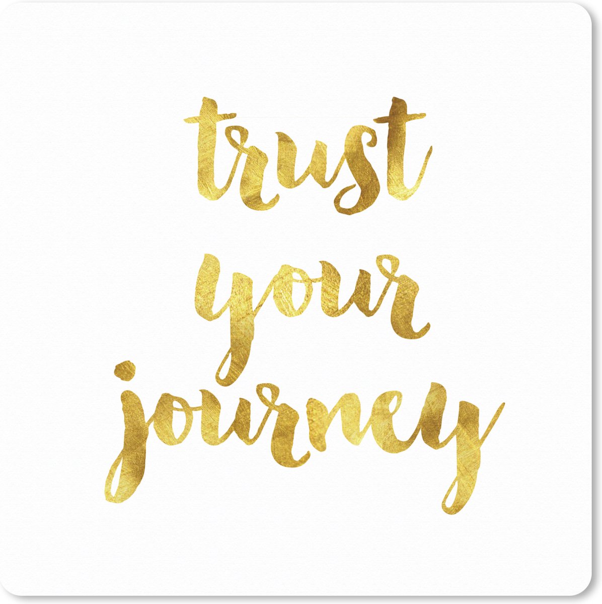 Muismat XXL 60x60 cm - Bureau onderlegger - Bureau mat Quotes - 'Trust your journey' - Spreuken - Goud - Bureaumat - Gaming mousepad xl - Bureaulegger groot - Computer deskmat