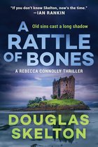 A Rebecca Connolly Thriller - A Rattle of Bones