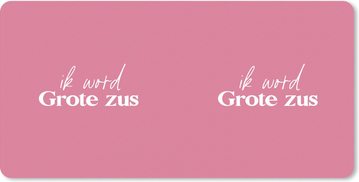 Muismat XXL 100x50 cm - Bureau onderlegger - Bureau mat Quotes - Grote zus - Ik word Grote zus - Spreuken - Zus - Bureaumat - Gaming mousepad xl - Bureaulegger groot - Computer deskmat