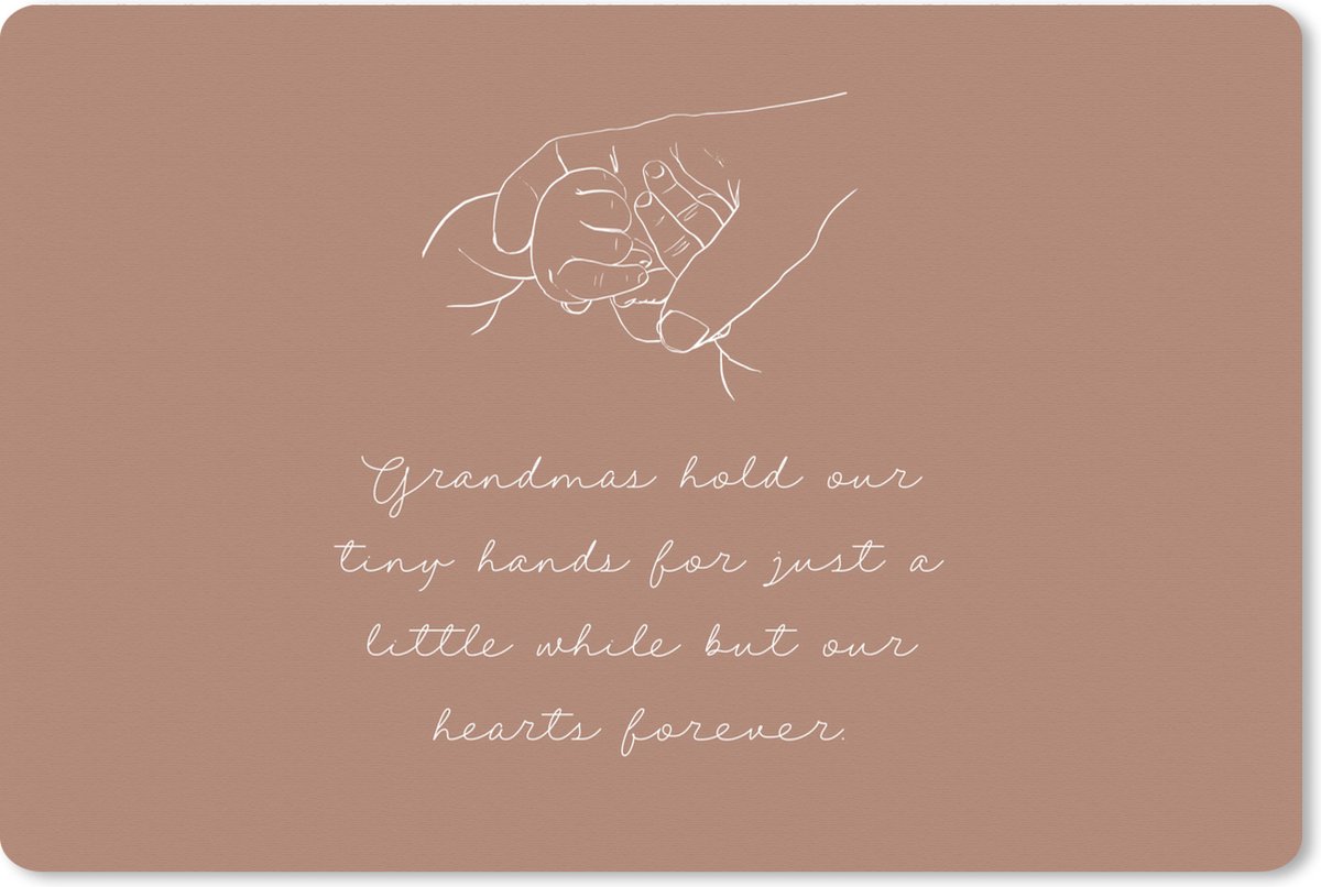 Muismat XXL 90x60 cm - Bureau onderlegger - Bureau mat 'Grandmas hold our tiny hands for just a little while but our hearts forever' - Quotes - Spreuken - Bureaumat - Gaming mousepad xl - Bureaulegger groot - Computer deskmat