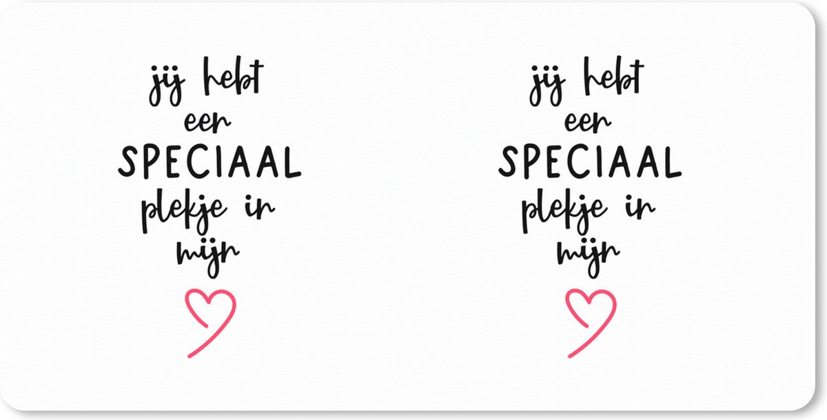 Muismat XXL 80x40 cm - Bureau onderlegger - Bureau mat Quotes - Spreuken - Jij hebt een speciaal plekje in mijn hart - Liefde - Bureaumat - Gaming mousepad xl - Bureaulegger groot - Computer deskmat