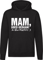 Mam goed gedaan ik ben perfect Sweater | moederdag | moeder | mama | Trui | Hoodie |  cadeau | kado  | Unisex