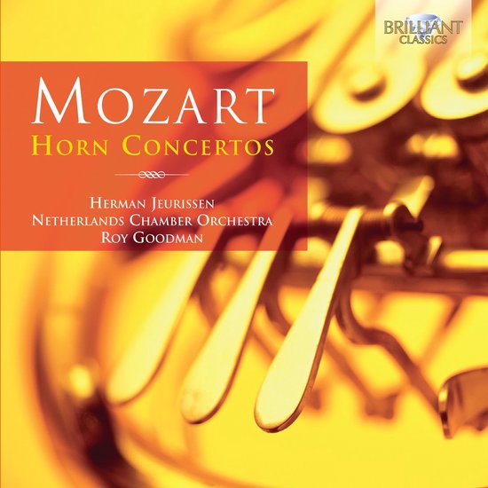 Herman Jeurissen, Netherlands Chamber Orchestra, Roy Goodman - Mozart: Horn  Concertos... | bol.com