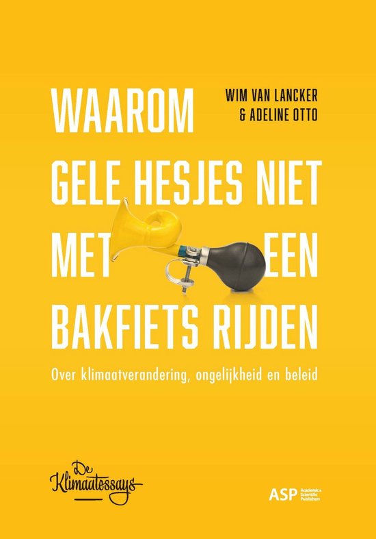 De Klimaatessays - Waarom gele hesjes niet met een bakfiets  ... - cover
