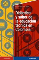 Universidad - Didáctica y saber de la educación técnica en Colombia