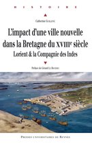 Histoire - L'impact d'une ville nouvelle dans la Bretagne du XVIIIe siècle