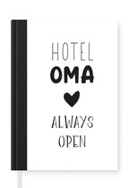 Notitieboek - Schrijfboek - Hotel oma always open - Quotes - Spreuken - Oma - Notitieboekje klein - A5 formaat - Schrijfblok
